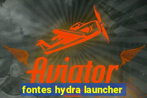 fontes hydra launcher